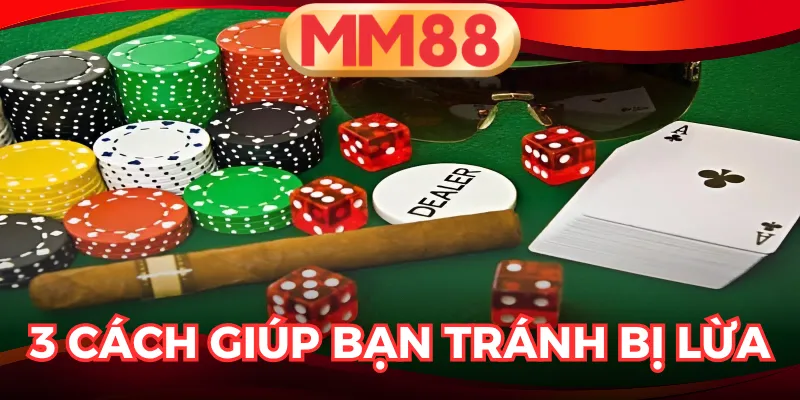 làm sao để không bị lừa khi chơi cá cược