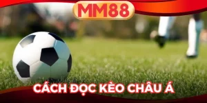 Cách Đọc Kèo Châu Á